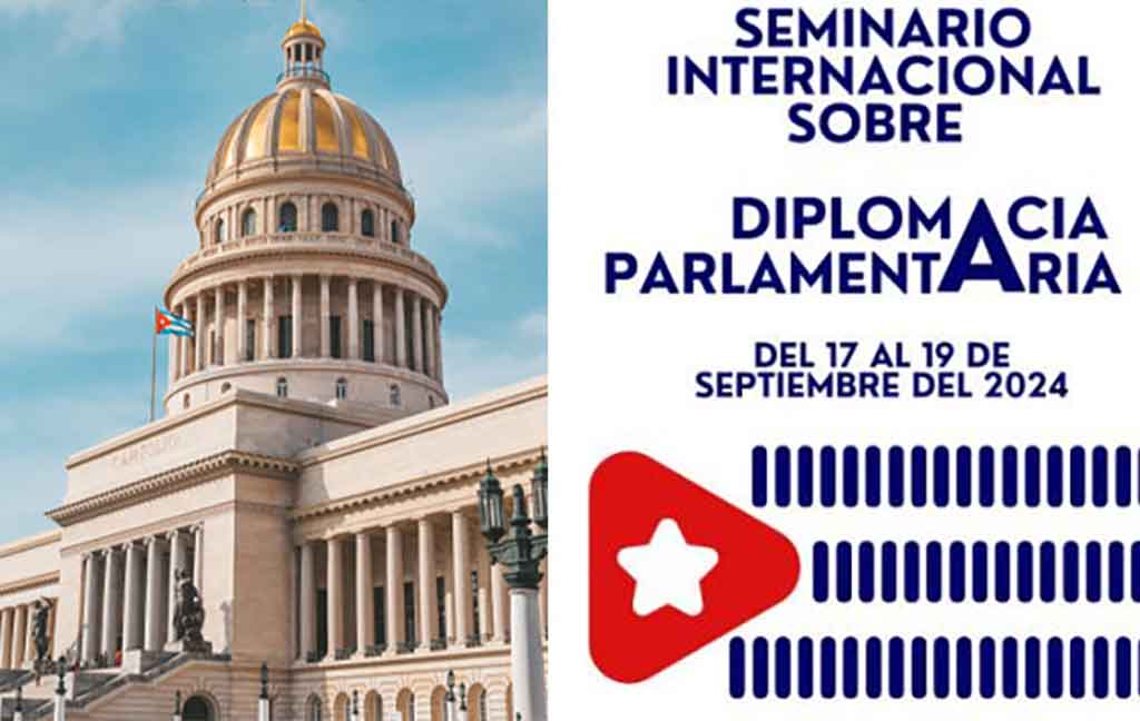 Concluirá en Cuba Seminario sobre Diplomacia Parlamentaria